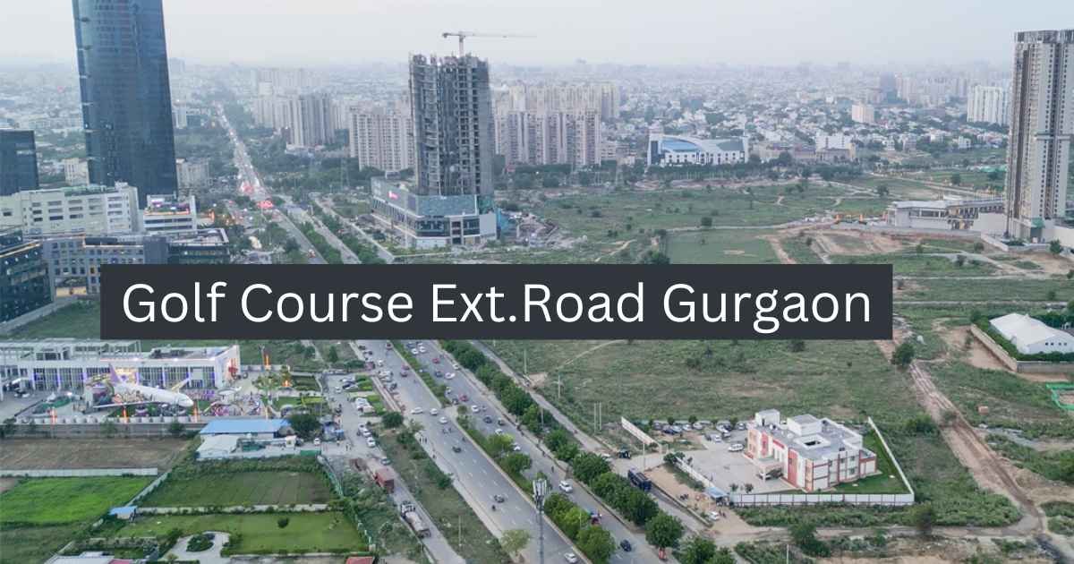 Property Rate of Golf Course Ext. Road Gurgaon